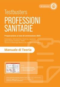 Testbusters Professioni Sanitarie 2025 - Manuale di Teoria